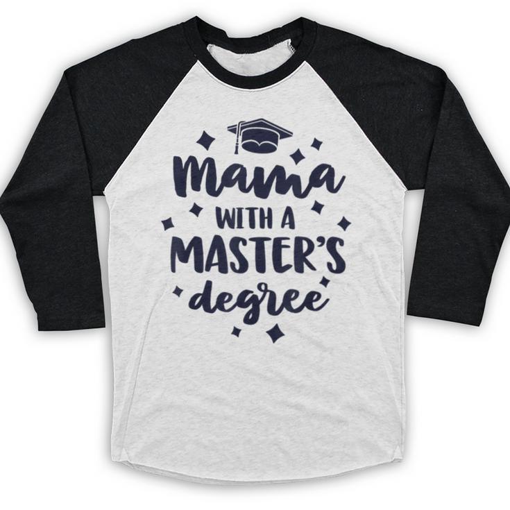 Mama With A Masters Degree Graduation Ceremony Mom Baseball Raglan Shirt