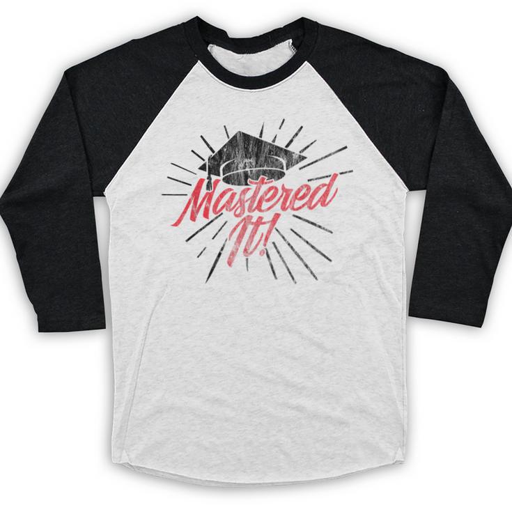 Master's Graduation Shirt For Men And Women Mastered It Baseball Raglan Shirt