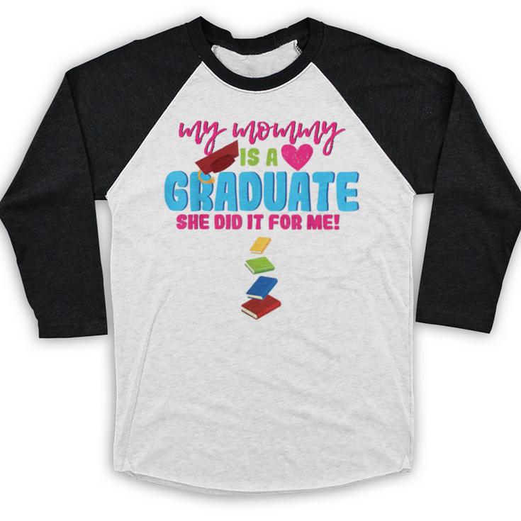 My Mommy Is A Graduate Proud Son Daughter T-Shirt Graduation Baseball Raglan Shirt