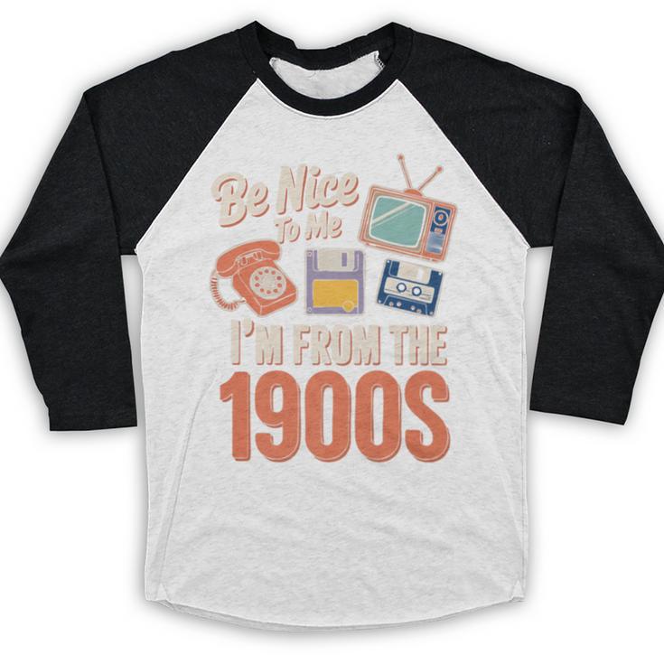 Be Nice To Me I'm From The 1900s Premium Baseball Raglan Shirt