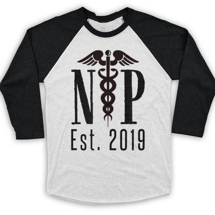 Nurse Practitioner Graduation NP Est 2019 Shirt Baseball Raglan Shirt