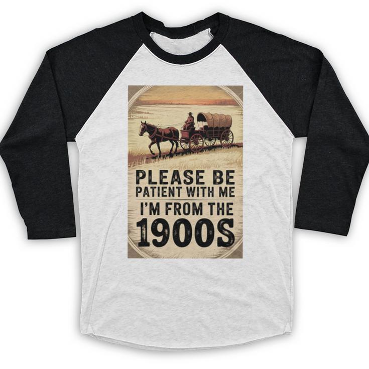 Be Patient With Me I'm From The 1900s Birthday Retirement Premium Tri-Blend Baseball Raglan Shirt