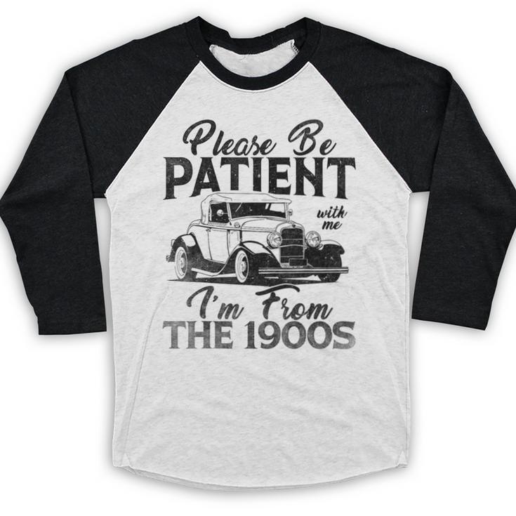 Be Patient With Me I'm From The 1900s Cool Vintage Car Lover Baseball Raglan Shirt