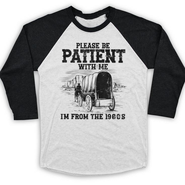 Please Patient I'm From The 1900s Boomer Memes Baseball Raglan Shirt