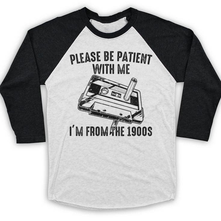 Please Be Patient With Me I'm From The 1900s Cassette Pencil Baseball Raglan Shirt
