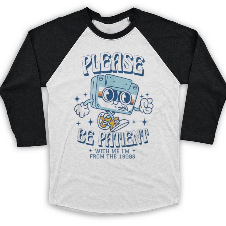 Please Be Patient With Me I'm From The 1900s Cassette Retro Baseball Raglan Shirt