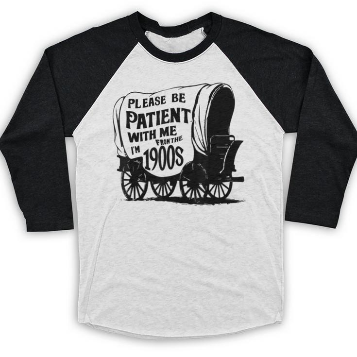 Please Be Patient With Me I'm From The 1900s Covered Wagon Baseball Raglan Shirt