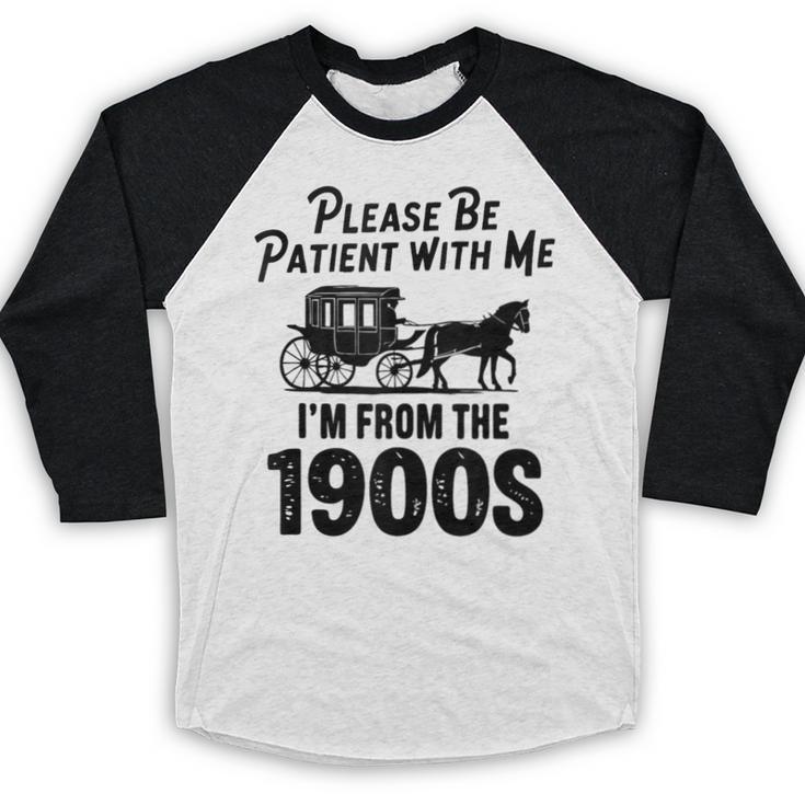 Please Be Patient With Me I'm From The 1900s Dad Joke Saying Baseball Raglan Shirt