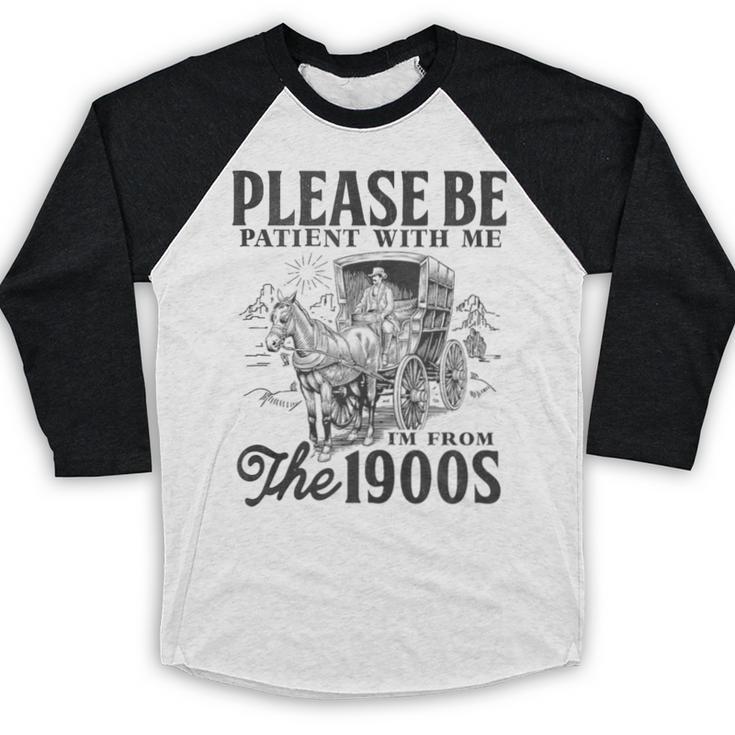 Please Be Patient I'm From The 1900s Horse Drawn Wagon Gifts Baseball Raglan Shirt