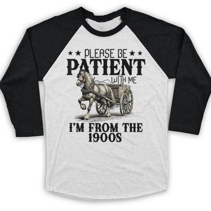 Please Patient I'm From The 1900s Quote Vintage Horse Baseball Raglan Shirt