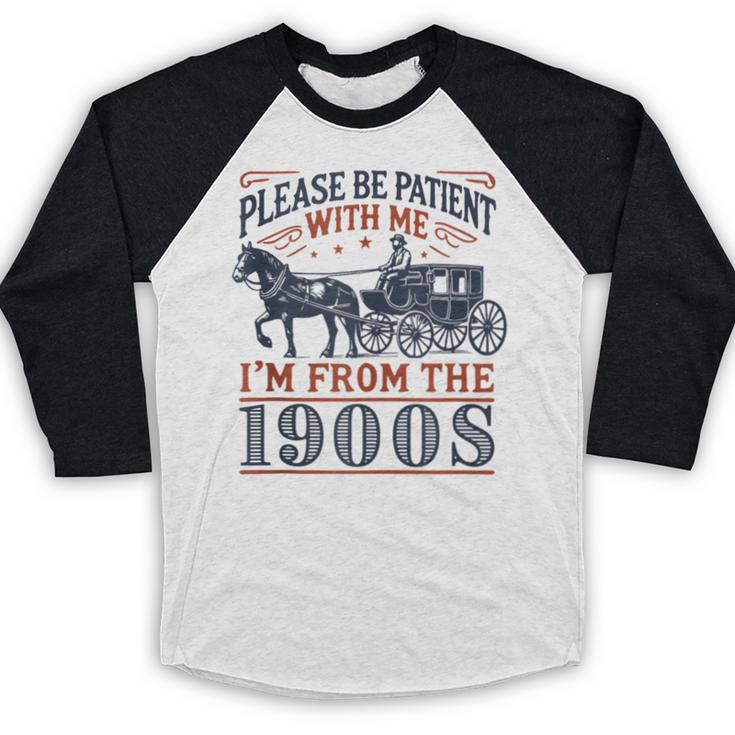 Please Be Patient With Me I'm From The 1900s Retro Nostalgic Baseball Raglan Shirt