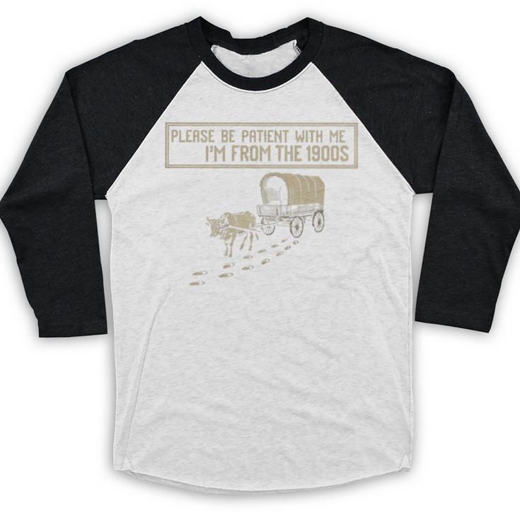 Please Be Patient With Me I'm From The 1900s Retro Tee Baseball Raglan Shirt
