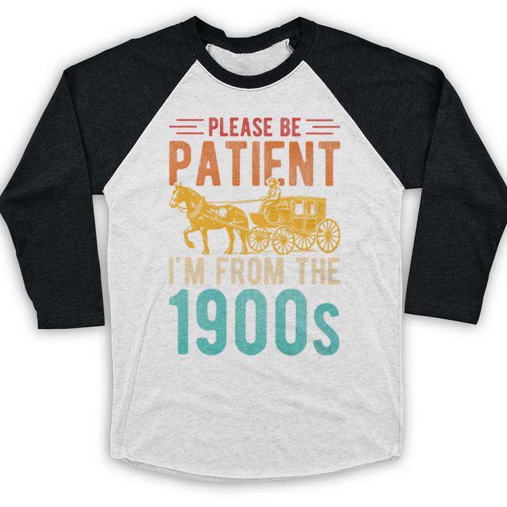 PLEASE BE PATIENT I'M FROM THE 1900s Vintage 1900s 90s Premium Baseball Raglan Shirt