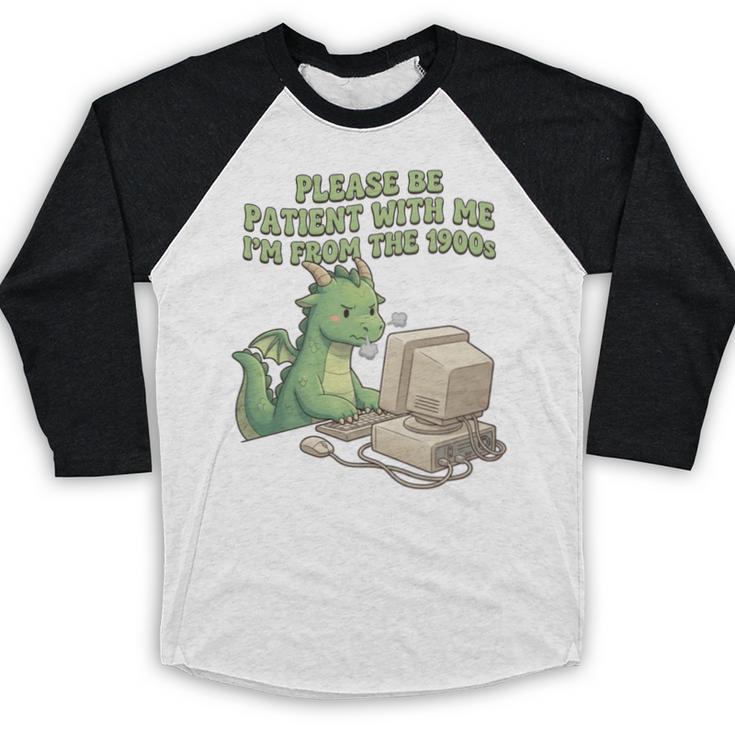 Please Be Patient I'm From The 1900s Vintage Men Women Baseball Raglan Shirt