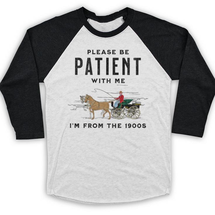 Please Be Patient I'm From The 1900s Vintage Premium Baseball Raglan Shirt
