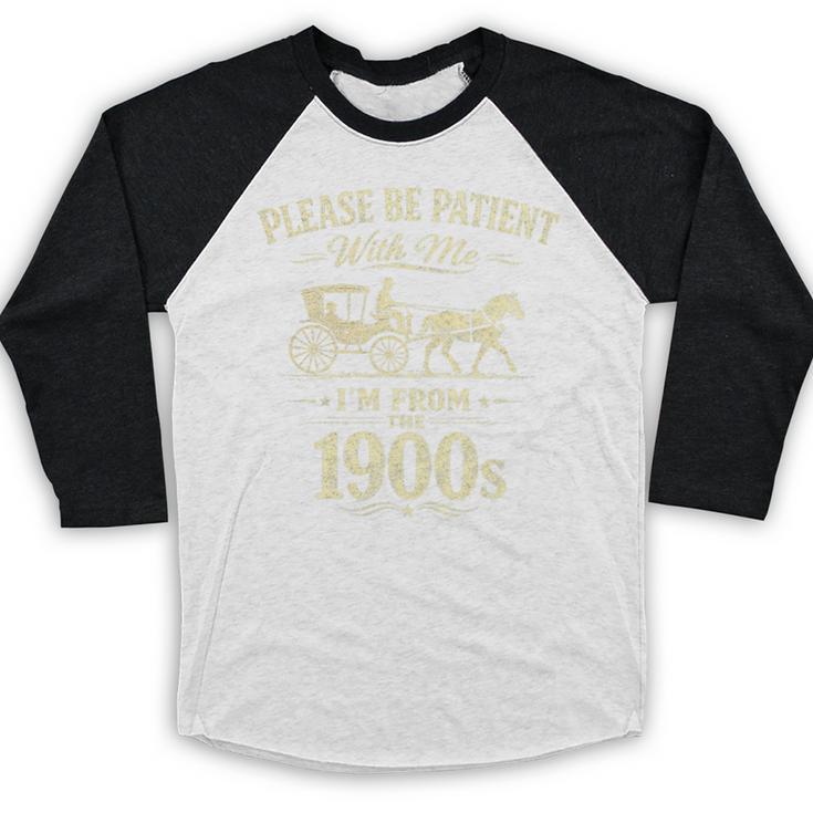Please Be Patient With Me I'm From The 1900s Vintage Premium Tri-Blend Baseball Raglan Shirt