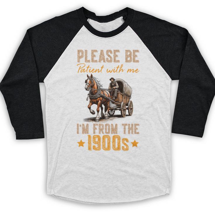 Please Be Patient With Mee I'm From The 1900s Premium Baseball Raglan Shirt