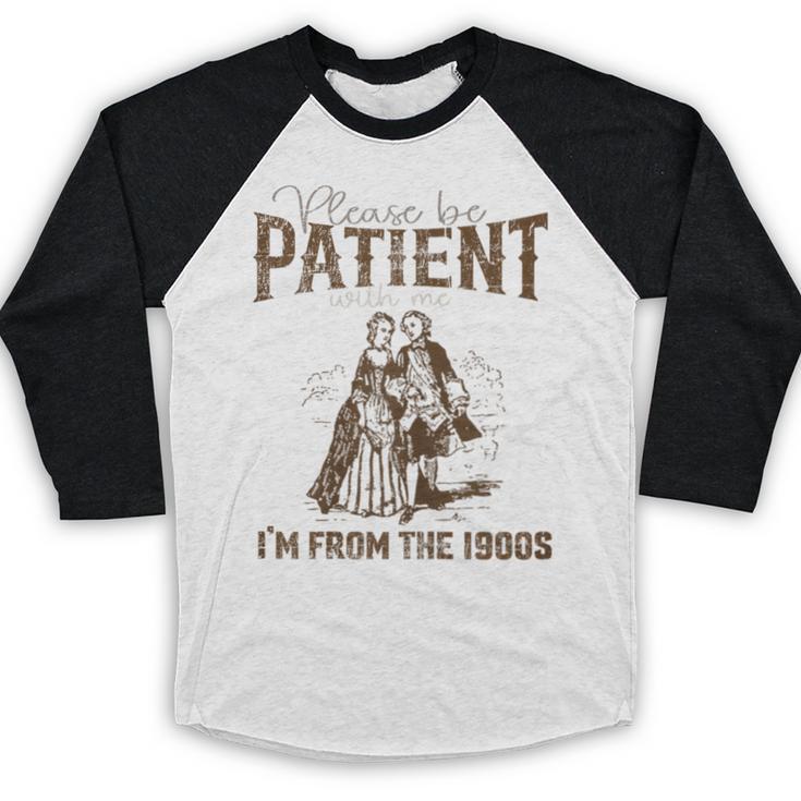 Please Be Patient Whith Me I'm From The 1900s Wife Husband Baseball Raglan Shirt