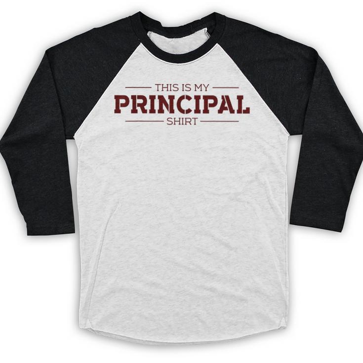 This Is My Principal Shirt Graduation T-Shirt Baseball Raglan Shirt
