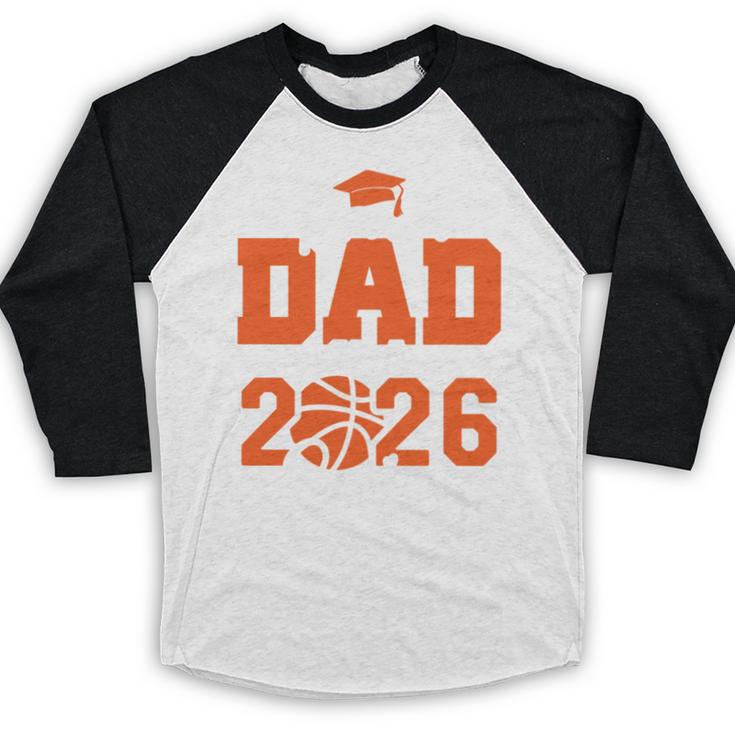 Proud Dad Of A 2026 Senior Basketball Graduation Family Baseball Raglan Shirt