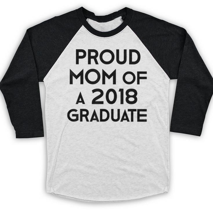 Proud Mom Of A 2018 Graduate Mama Graduation Baseball Raglan Shirt