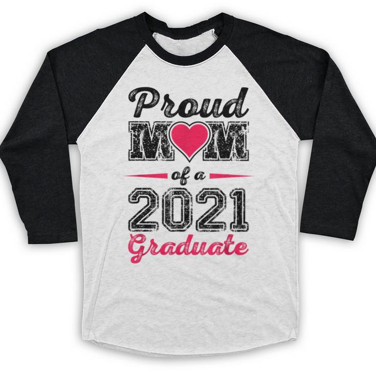 Proud Mom Of A 2021 Graduate Senior Graduation Baseball Raglan Shirt