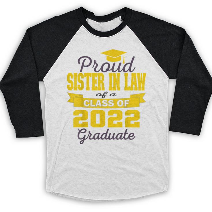 Proud Sister In Law Of 2022 Graduate Class 2022 Graduation Baseball Raglan Shirt
