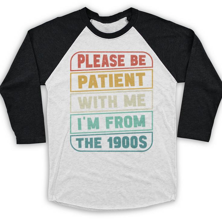 Retro Humor Please Be Patient With Me I'm From The 1900s Premium Baseball Raglan Shirt