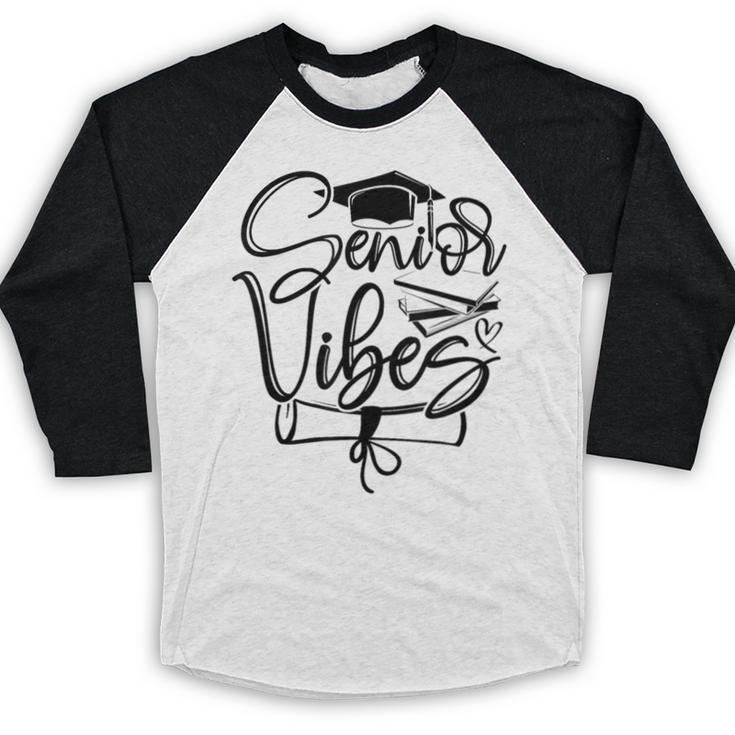That Says Senior Vibes Graduation Diploma School Spirit Baseball Raglan Shirt