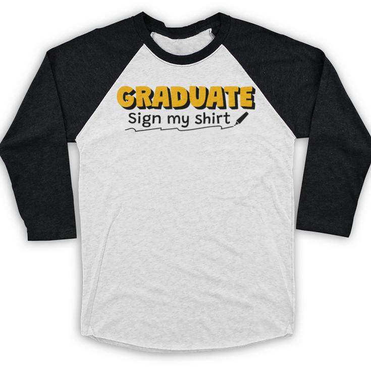 Sign My Shirt Graduate I Sign Sign School Graduation Baseball Raglan Shirt