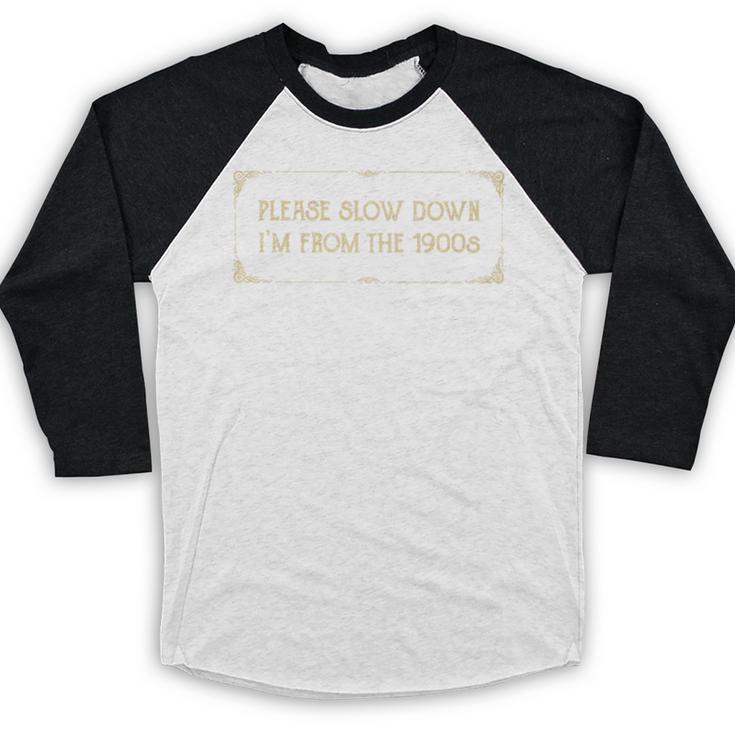 Slow Down I'm From The 1900s Premium Baseball Raglan Shirt