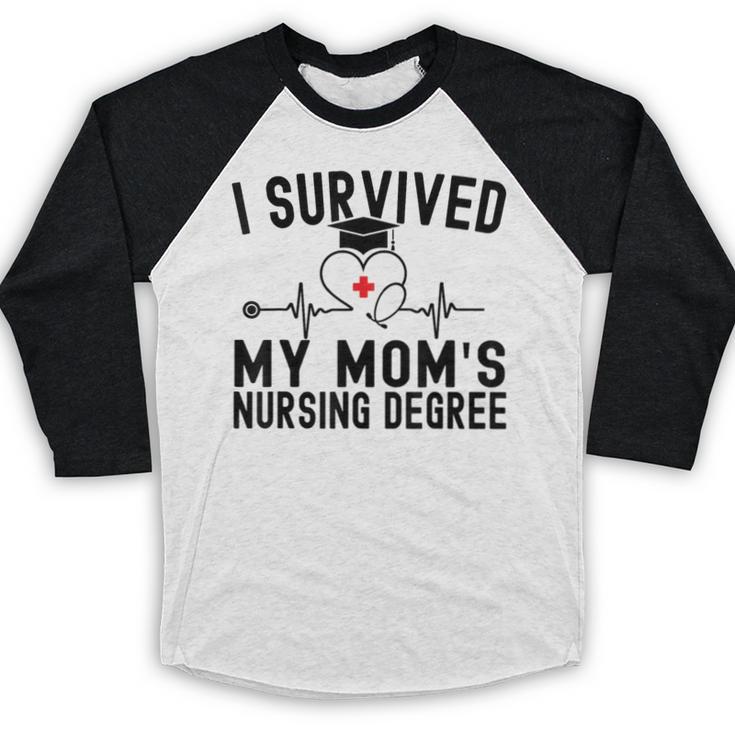 I Survived My Mom's Nursing Degree Nursing School Graduation Baseball Raglan Shirt
