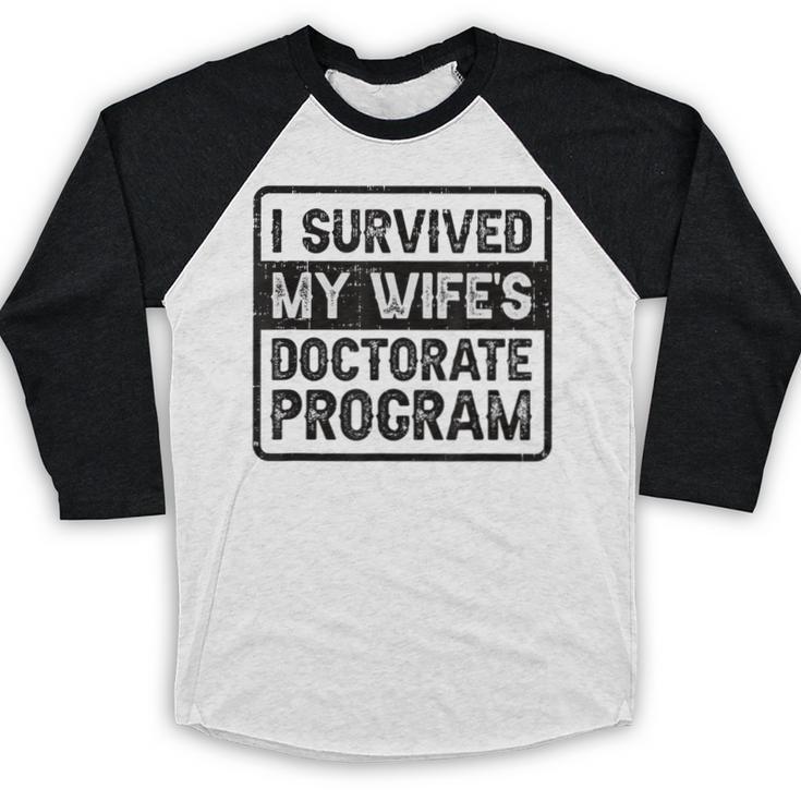 I Survived My Wife's Doctorate Program PhD Graduation Baseball Raglan Shirt