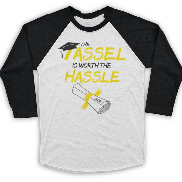 Tassel Worth The Hassle 2018 Graduation Quote Ylw Baseball Raglan Shirt