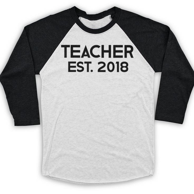 Teacher Graduation  Teacher Est 2018 Tee Him Her Baseball Raglan Shirt