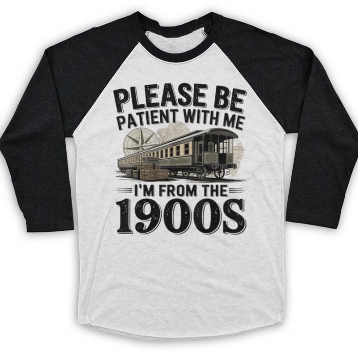 Vintage Be Patient With Me I'm From The 1900s Steam Train Baseball Raglan Shirt