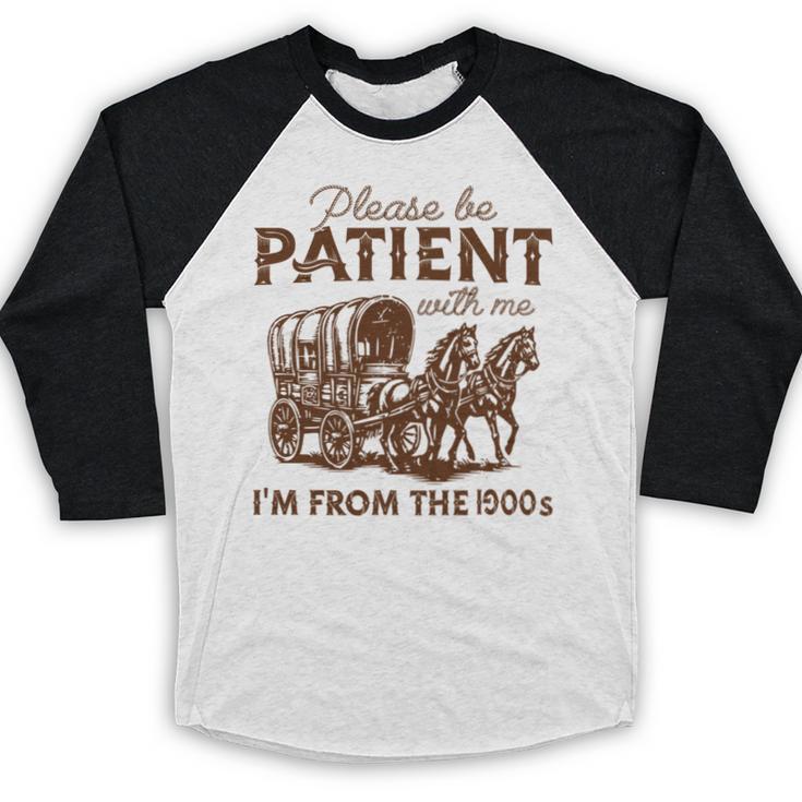 Vintage Please Be Patient With Me I'm From The 1900s Western Baseball Raglan Shirt
