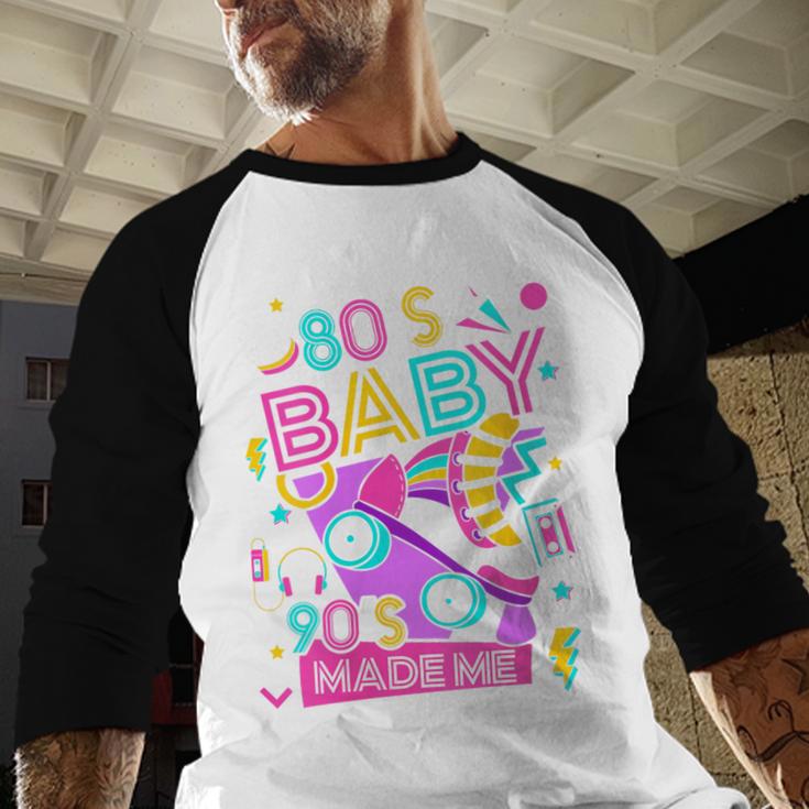 80's Baby 90's Made Me 1980s 1990s Nostalgia Retro Party Baseball Raglan Shirt