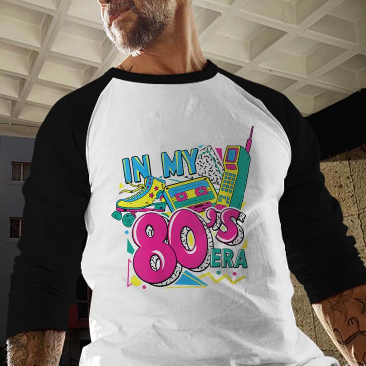 In My 80s Era Retro Vintage 80s Party Throwback Nostalgia Baseball Raglan Shirt