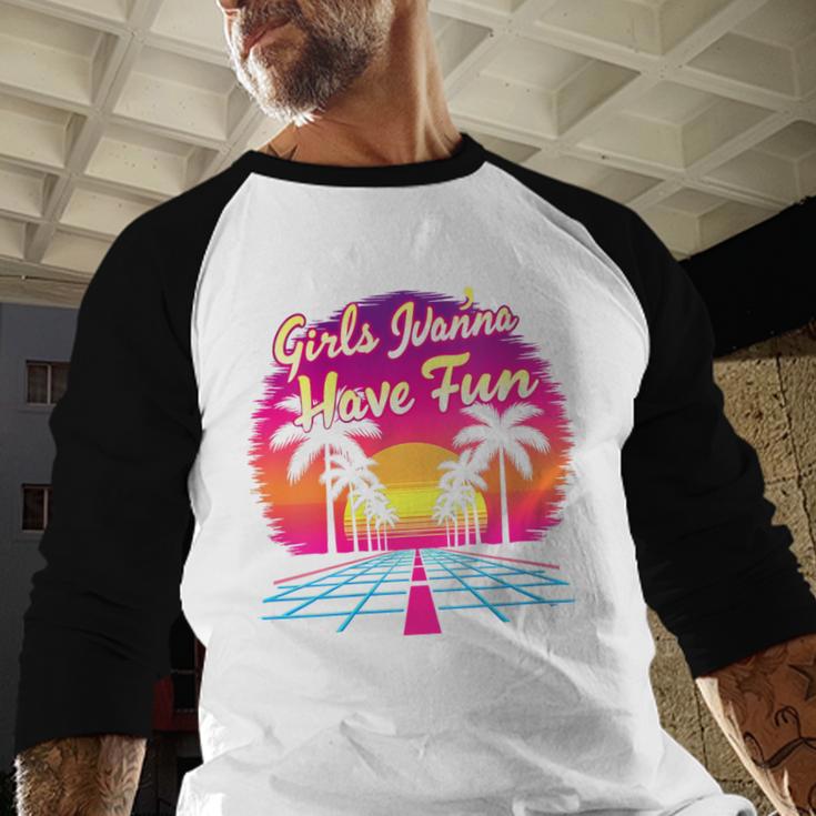 80s Fashion Girls Just Wanna Have Fun 1980s Nostalgia Baseball Raglan Shirt