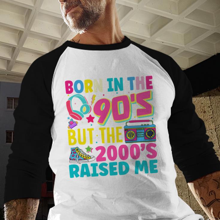 Born In The 90's But The 2000's Raised Me Y2K Nostalgia Baseball Raglan Shirt Born In The 90's But The 2000's Raised Me Y2K Nostalgia Baseball Raglan Shirt