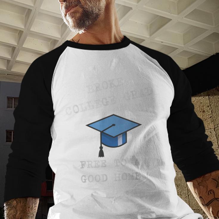 Broke College Grad Free To A Good Home Fun Graduation Baseball Raglan Shirt
