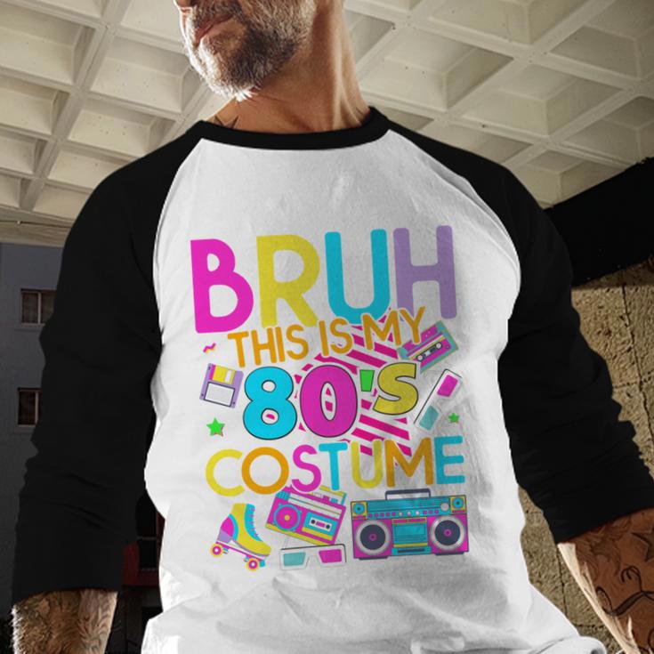 Bruh This Is My 80's Costume Nostalgia Mixtape 80s 90s Party Baseball Raglan Shirt