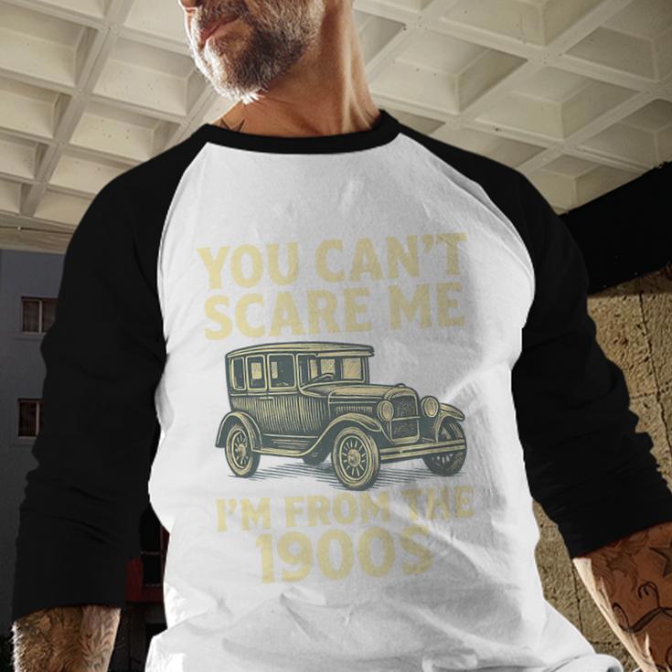 You Can't Scare Me I'm From The 1900s Retro Vintage Car Premium Baseball Raglan Shirt You Can't Scare Me I'm From The 1900s Retro Vintage Car Premium Baseball Raglan Shirt