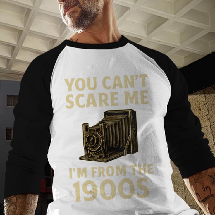 You Can't Scare Me I'm From The 1900s Vintage Camera Baseball Raglan Shirt You Can't Scare Me I'm From The 1900s Vintage Camera Baseball Raglan Shirt