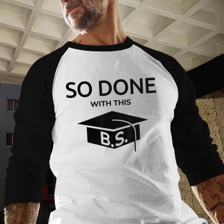 Done With This BS College Graduation Baseball Raglan Shirt