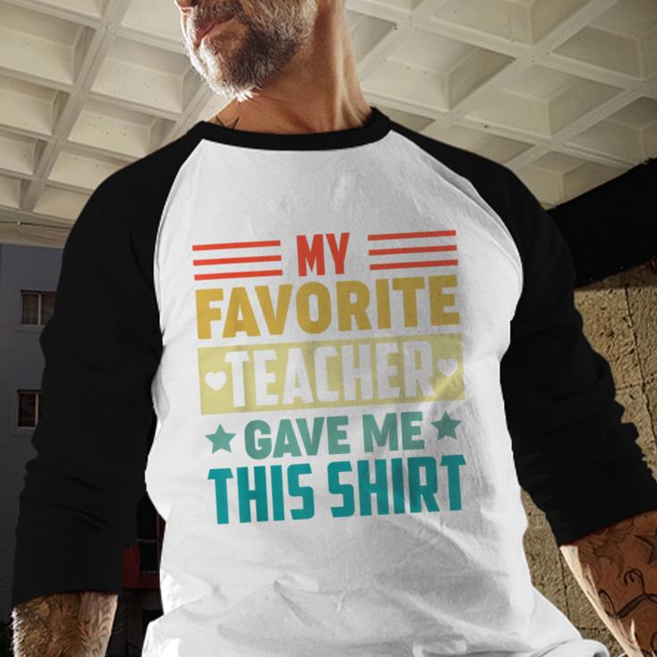 My Favorite Teacher Gave Me This School Graduation Student Baseball Raglan Shirt