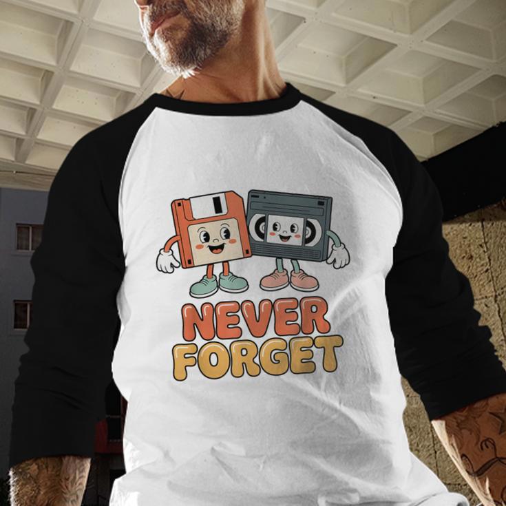 Never Forget Retro Old Technology Nostalgia Baseball Raglan Shirt Never Forget Retro Old Technology Nostalgia Baseball Raglan Shirt