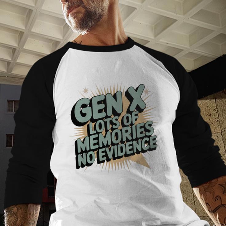 Gen X Lots Of Memories No Evidence Nostalgia Throwback Quote Premium Tri-Blend Baseball Raglan Shirt Gen X Lots Of Memories No Evidence Nostalgia Throwback Quote Premium Tri-Blend Baseball Raglan Shirt