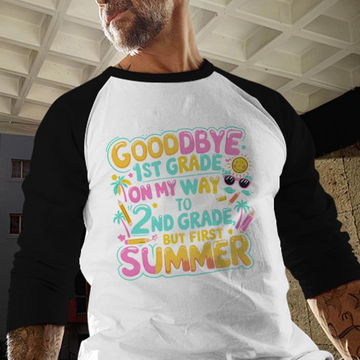 Goodbye 1st Grade To 2nd But First Summer Graduation Baseball Raglan Shirt